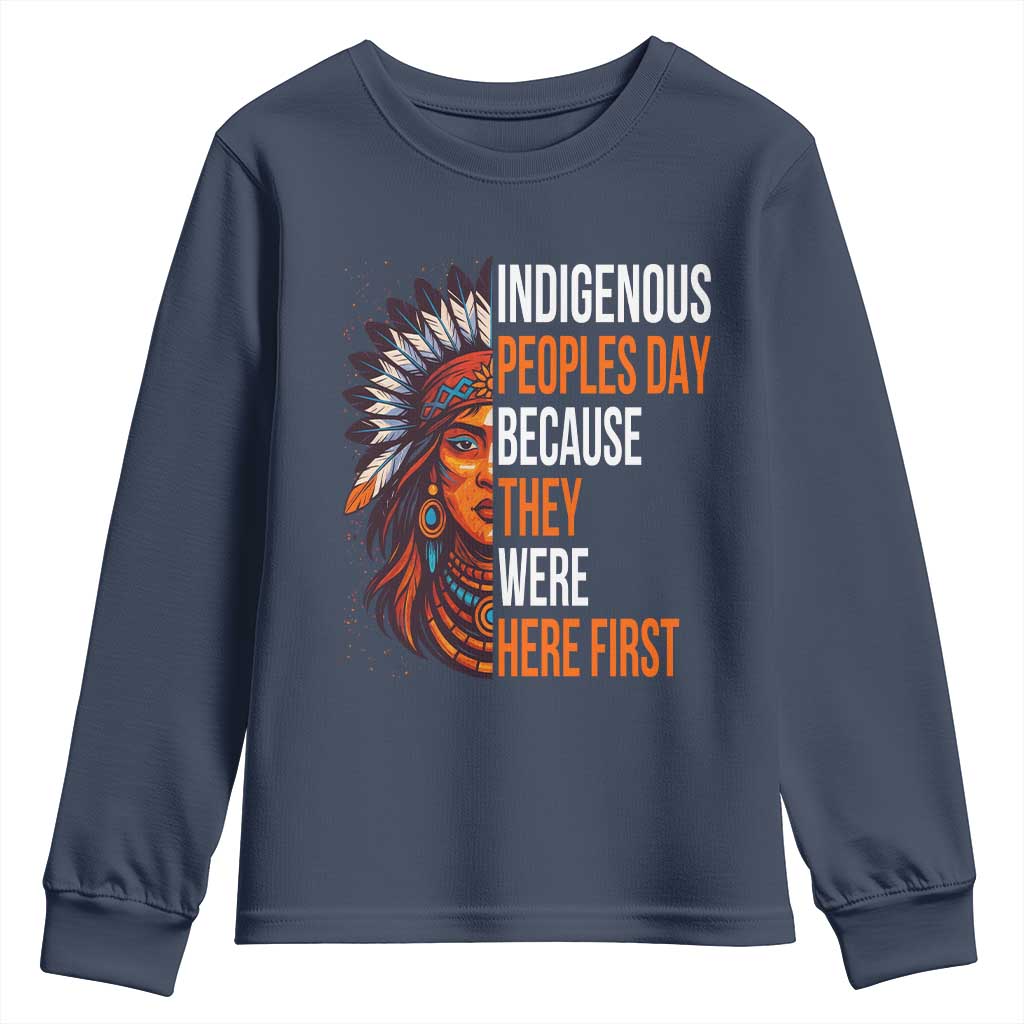 Native American Day Youth Sweatshirt Indigenous People Day Because They Were Here First TS14 Navy Print Your Wear