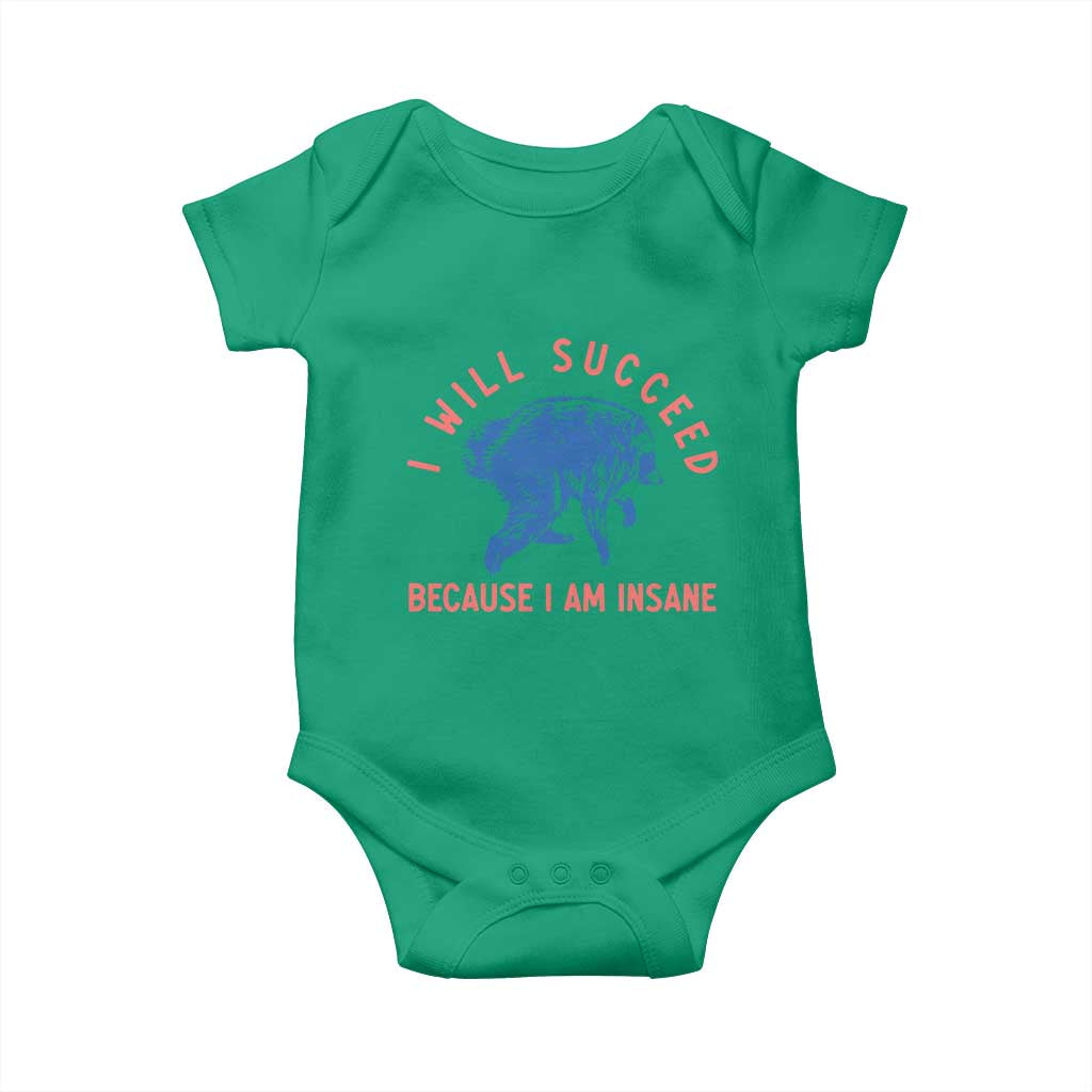 I Will Succeed Because I Am Insane Baby Onesie Funny Jimothy Raccoon Meme
