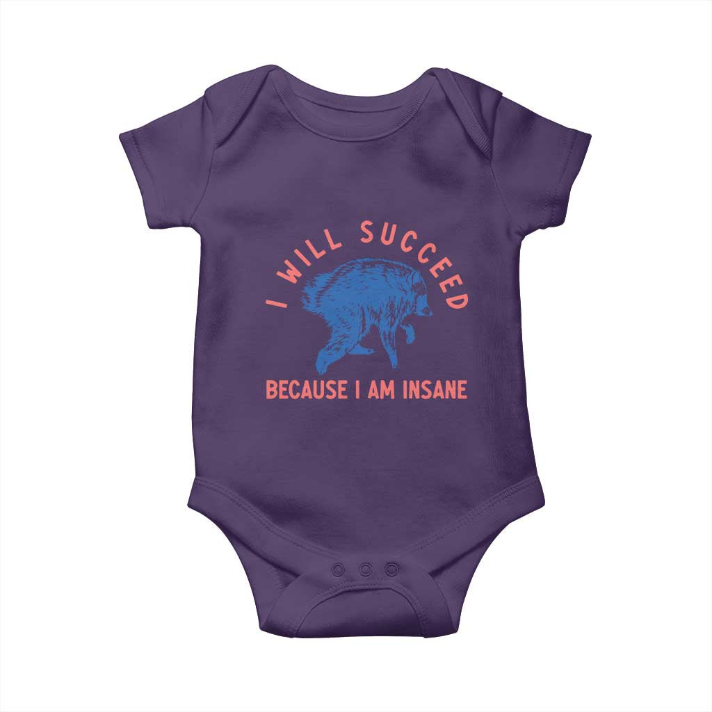 I Will Succeed Because I Am Insane Baby Onesie Funny Jimothy Raccoon Meme