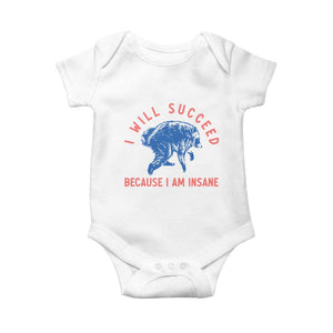 I Will Succeed Because I Am Insane Baby Onesie Funny Jimothy Raccoon Meme
