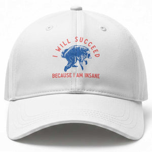 I Will Succeed Because I Am Insane Baseball Cap Funny Jimothy Raccoon Meme