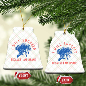 I Will Succeed Because I Am Insane Ceramic Ornament Funny Jimothy Raccoon Meme