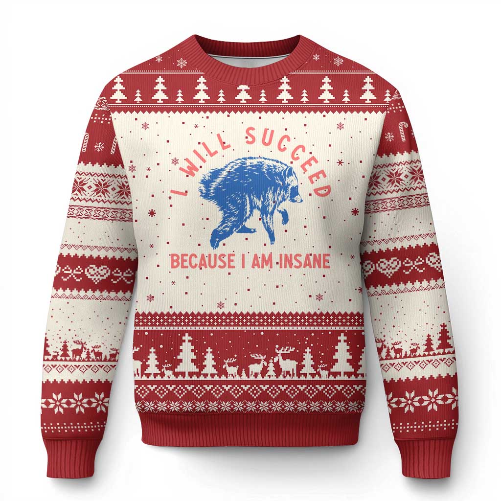 I Will Succeed Because I Am Insane Ugly Christmas Sweater Funny Jimothy Raccoon Meme