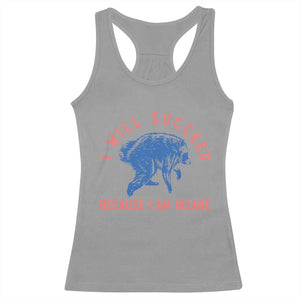I Will Succeed Because I Am Insane Racerback Tank Top Funny Jimothy Raccoon Meme