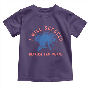 I Will Succeed Because I Am Insane Toddler T Shirt Funny Jimothy Raccoon Meme