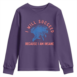 I Will Succeed Because I Am Insane Youth Sweatshirt Funny Jimothy Raccoon Meme
