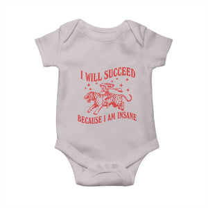 I Will Succeed Because I Am Insane Baby Onesie Funny Cowgirl Tiger Sarcastic Humor