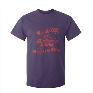I Will Succeed Because I Am Insane T Shirt For Kid Funny Cowgirl Tiger Sarcastic Humor