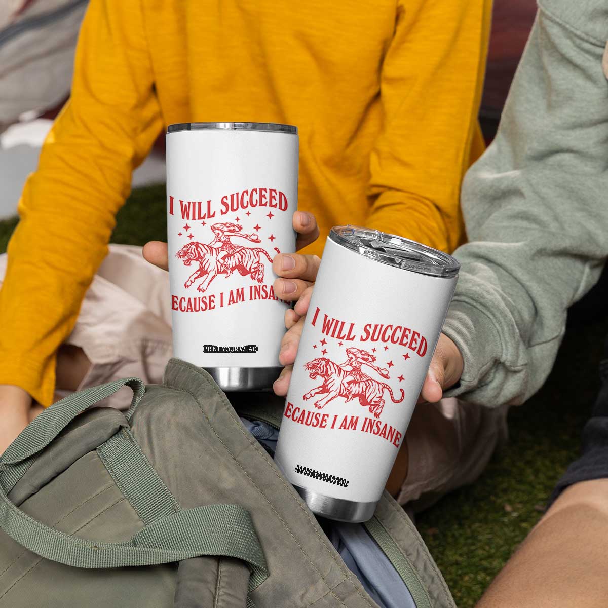 I Will Succeed Because I Am Insane Tumbler Cup Funny Cowgirl Tiger Sarcastic Humor