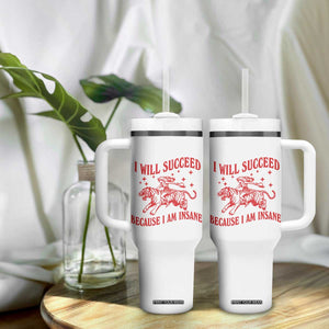 I Will Succeed Because I Am Insane Tumbler With Handle Funny Cowgirl Tiger Sarcastic Humor