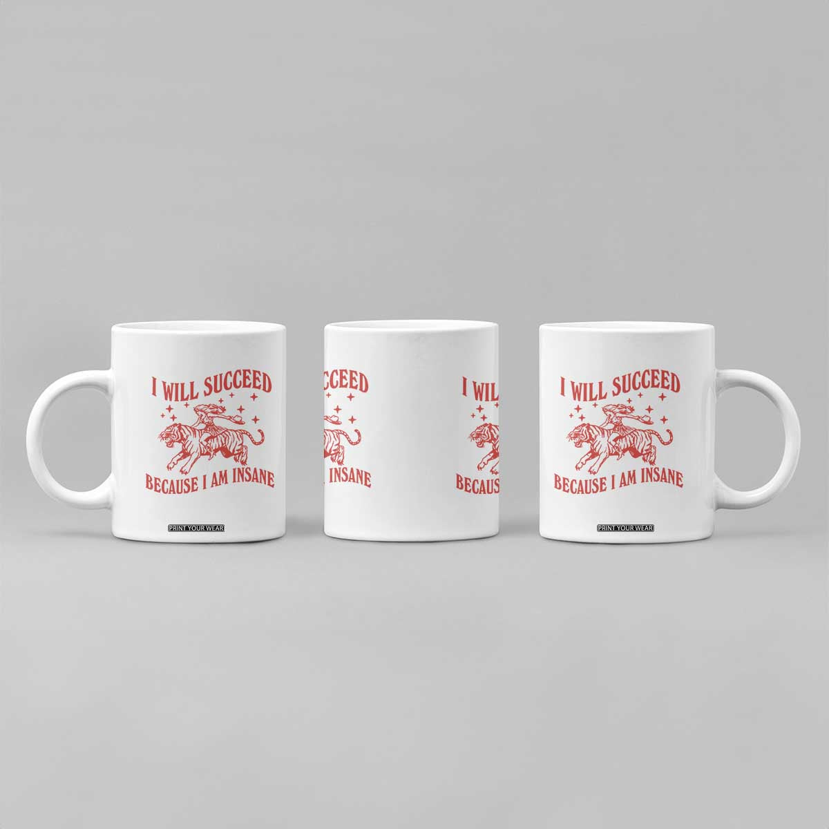 I Will Succeed Because I Am Insane Coffee Mug Funny Cowgirl Tiger Sarcastic Humor