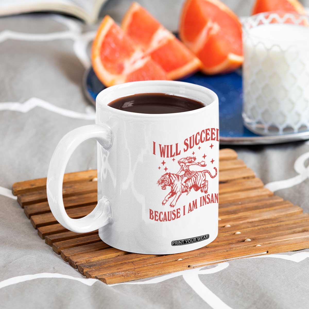 I Will Succeed Because I Am Insane Coffee Mug Funny Cowgirl Tiger Sarcastic Humor