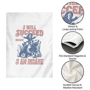 I Will Succeed Because I Am Insane Garden Flag Funny Cowgirl Western Sarcastic
