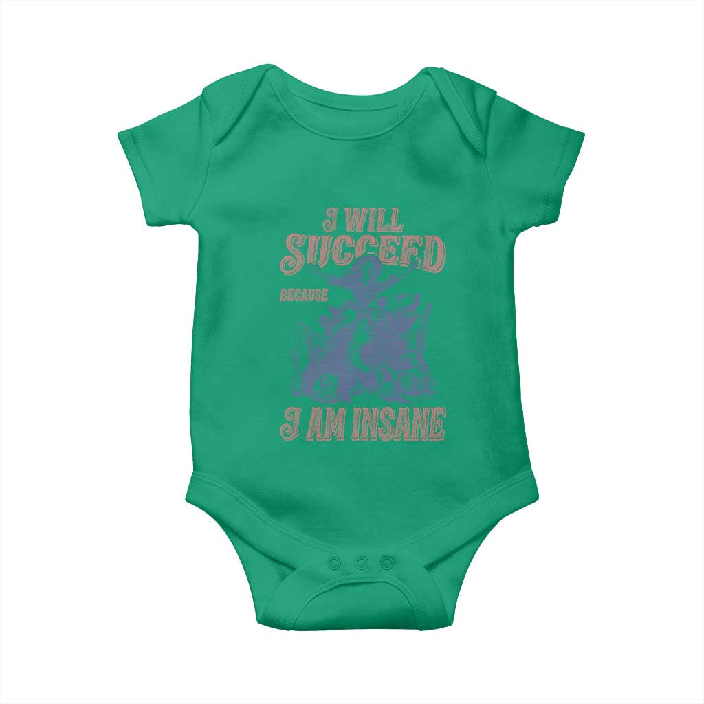 I Will Succeed Because I Am Insane Baby Onesie Funny Cowgirl Western Sarcastic