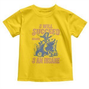I Will Succeed Because I Am Insane Toddler T Shirt Funny Cowgirl Western Sarcastic