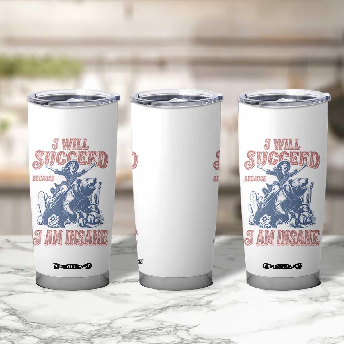 I Will Succeed Because I Am Insane Tumbler Cup Funny Cowgirl Western Sarcastic
