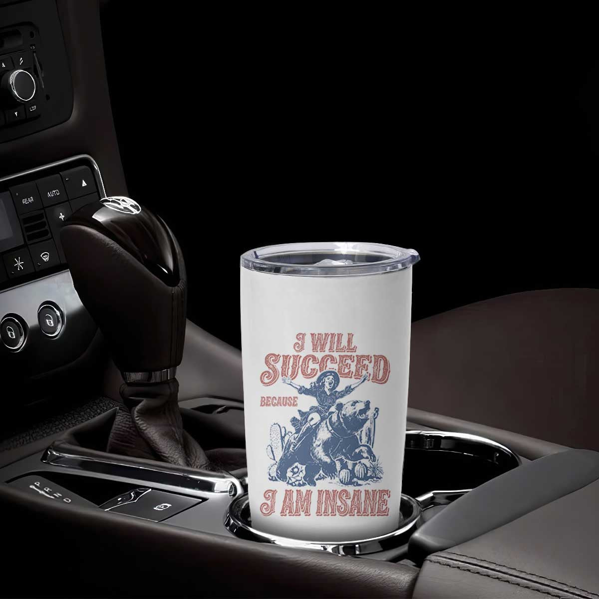 I Will Succeed Because I Am Insane Tumbler Cup Funny Cowgirl Western Sarcastic