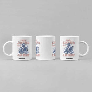 I Will Succeed Because I Am Insane Coffee Mug Funny Cowgirl Western Sarcastic