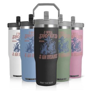 I Will Succeed Because I Am Insane Flip Straw Tumbler Funny Cowgirl Western Sarcastic