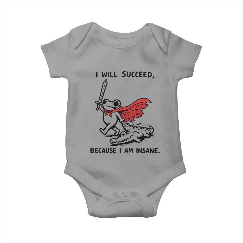 I Will Succeed Because I Am Insane Baby Onesie Funny Frog Sarcastic Humor