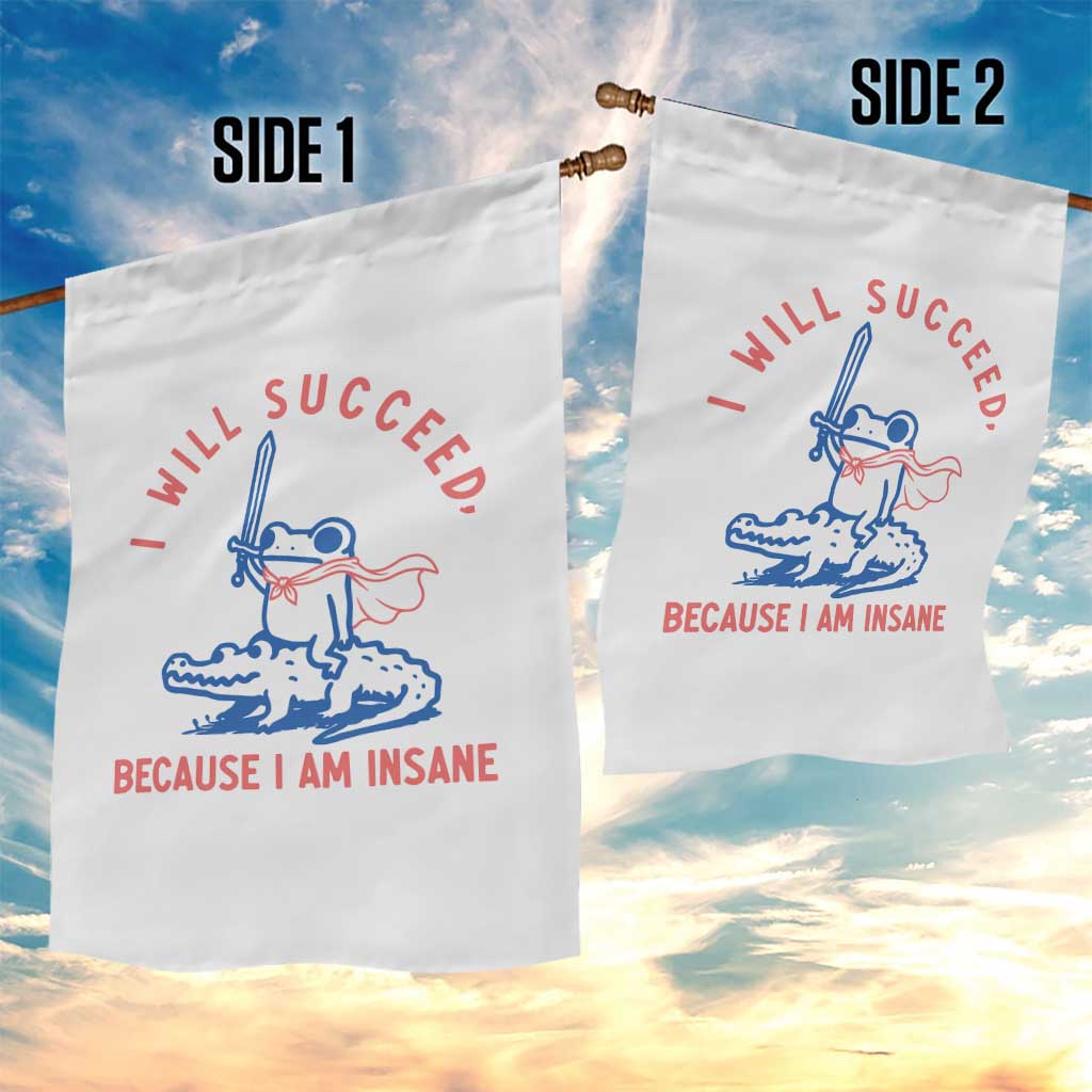 I Will Succeed Because I Am Insane Garden Flag Funny Frog Riding Crocodile Sarcastic Humor