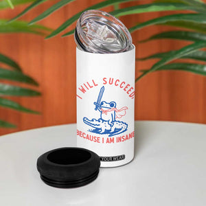 I Will Succeed Because I Am Insane 4 in 1 Can Cooler Tumbler Funny Frog Riding Crocodile Sarcastic Humor