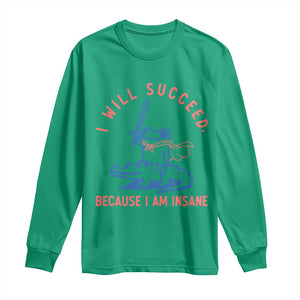 I Will Succeed Because I Am Insane Long Sleeve Shirt Funny Frog Riding Crocodile Sarcastic Humor