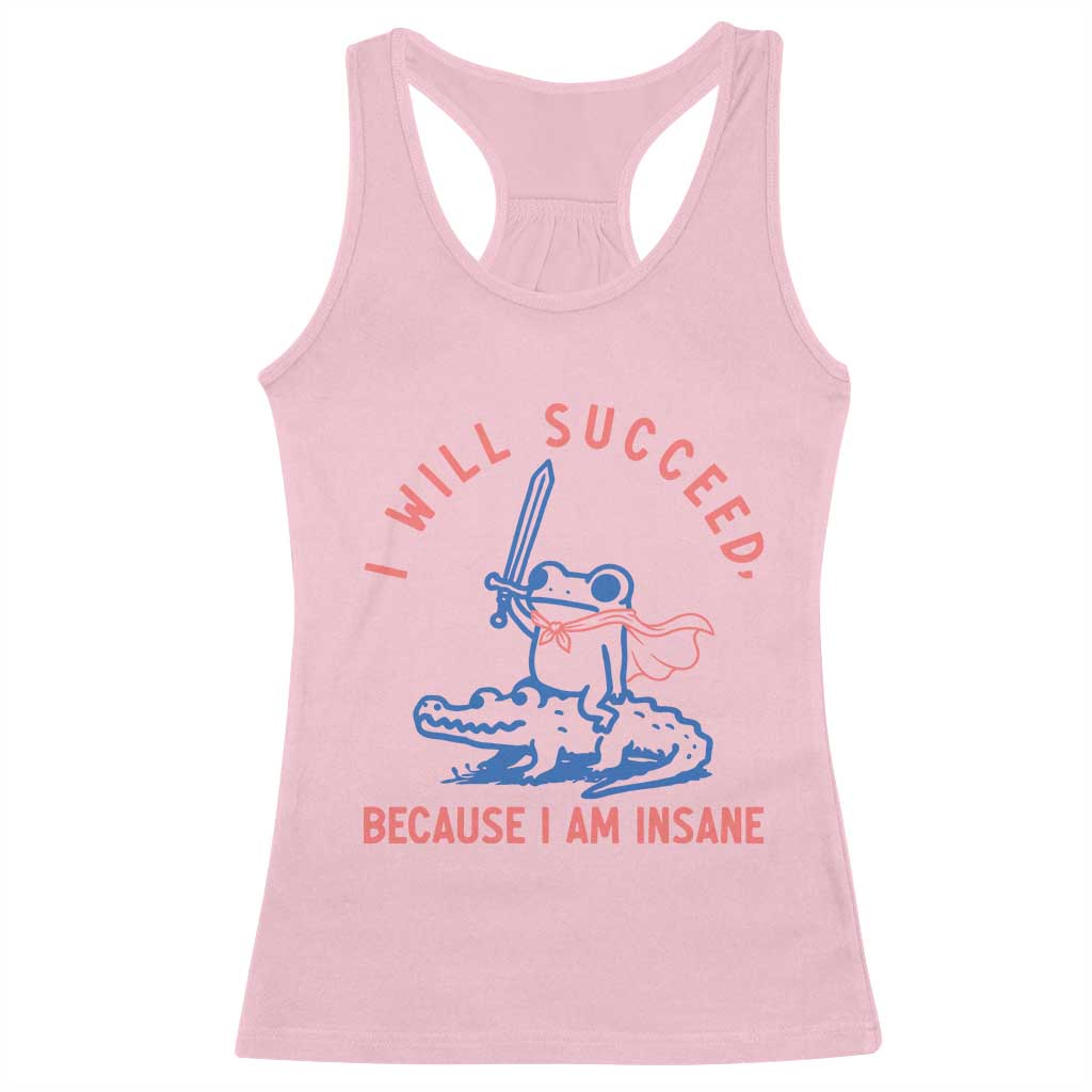 I Will Succeed Because I Am Insane Racerback Tank Top Funny Frog Riding Crocodile Sarcastic Humor