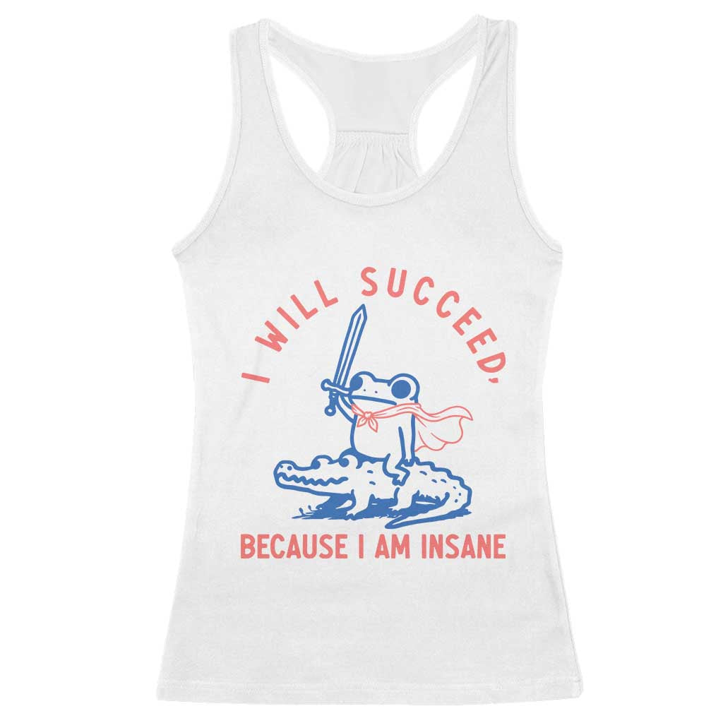 I Will Succeed Because I Am Insane Racerback Tank Top Funny Frog Riding Crocodile Sarcastic Humor