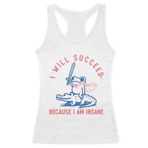 I Will Succeed Because I Am Insane Racerback Tank Top Funny Frog Riding Crocodile Sarcastic Humor