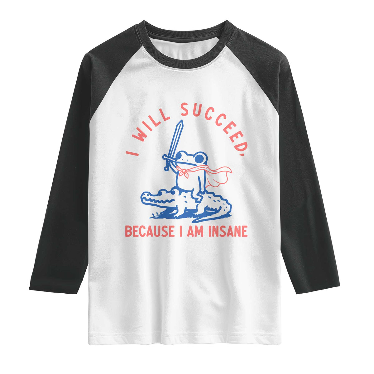 I Will Succeed Because I Am Insane Raglan Shirt Funny Frog Riding Crocodile Sarcastic Humor