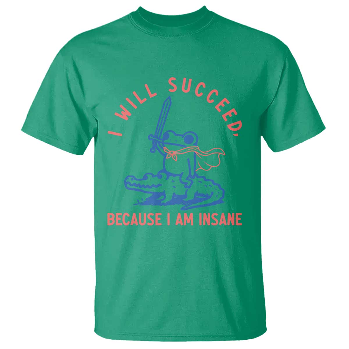 I Will Succeed Because I Am Insane T Shirt Funny Frog Riding Crocodile Sarcastic Humor