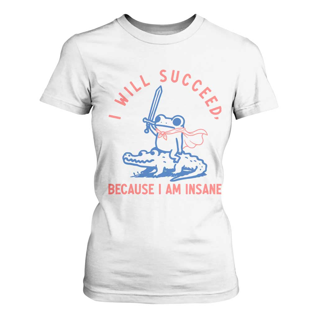 I Will Succeed Because I Am Insane T Shirt For Women Funny Frog Riding Crocodile Sarcastic Humor