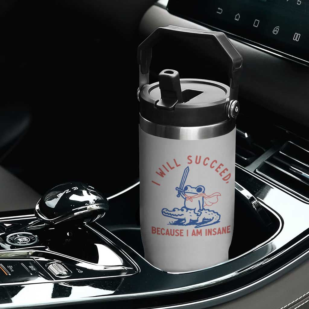 I Will Succeed Because I Am Insane Flip Straw Tumbler Funny Frog Riding Crocodile Sarcastic Humor
