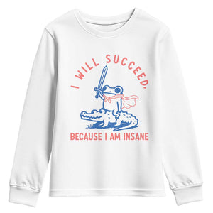 I Will Succeed Because I Am Insane Youth Sweatshirt Funny Frog Riding Crocodile Sarcastic Humor