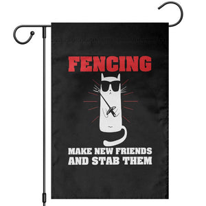 Funny Cat Fencing Garden Flag Make Me New Friends And Stab Them TS14 Black Print Your Wear