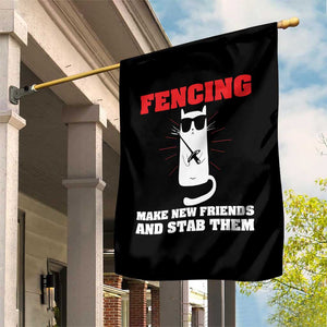 Funny Cat Fencing Garden Flag Make Me New Friends And Stab Them TS14 Print Your Wear