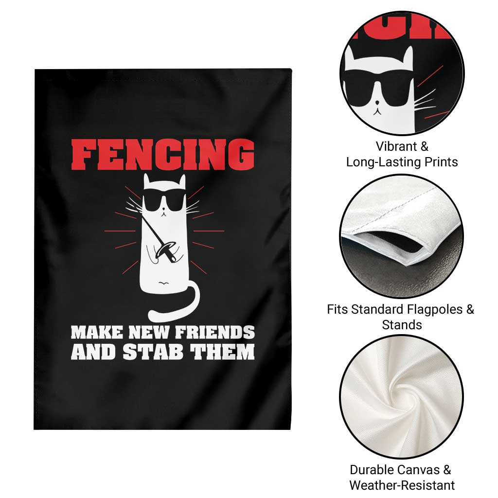 Funny Cat Fencing Garden Flag Make Me New Friends And Stab Them TS14 Print Your Wear