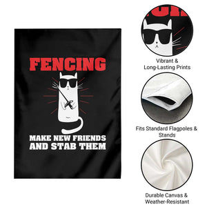 Funny Cat Fencing Garden Flag Make Me New Friends And Stab Them TS14 Print Your Wear
