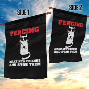 Funny Cat Fencing Garden Flag Make Me New Friends And Stab Them TS14 Print Your Wear