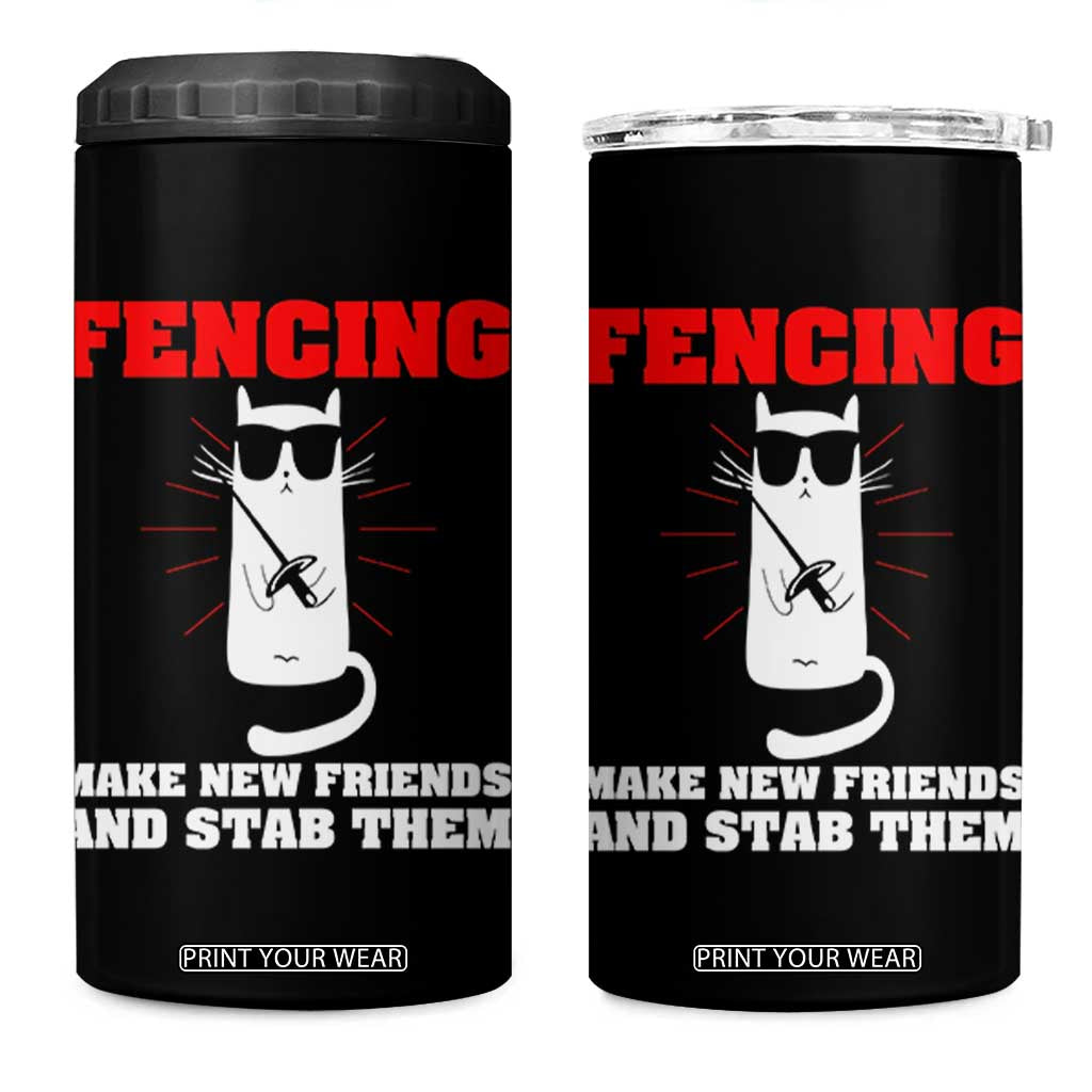 Funny Cat Fencing 4 in 1 Can Cooler Tumbler Make Me New Friends And Stab Them TS14 One Size: 16 oz Black Print Your Wear