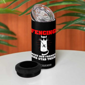 Funny Cat Fencing 4 in 1 Can Cooler Tumbler Make Me New Friends And Stab Them TS14 Print Your Wear