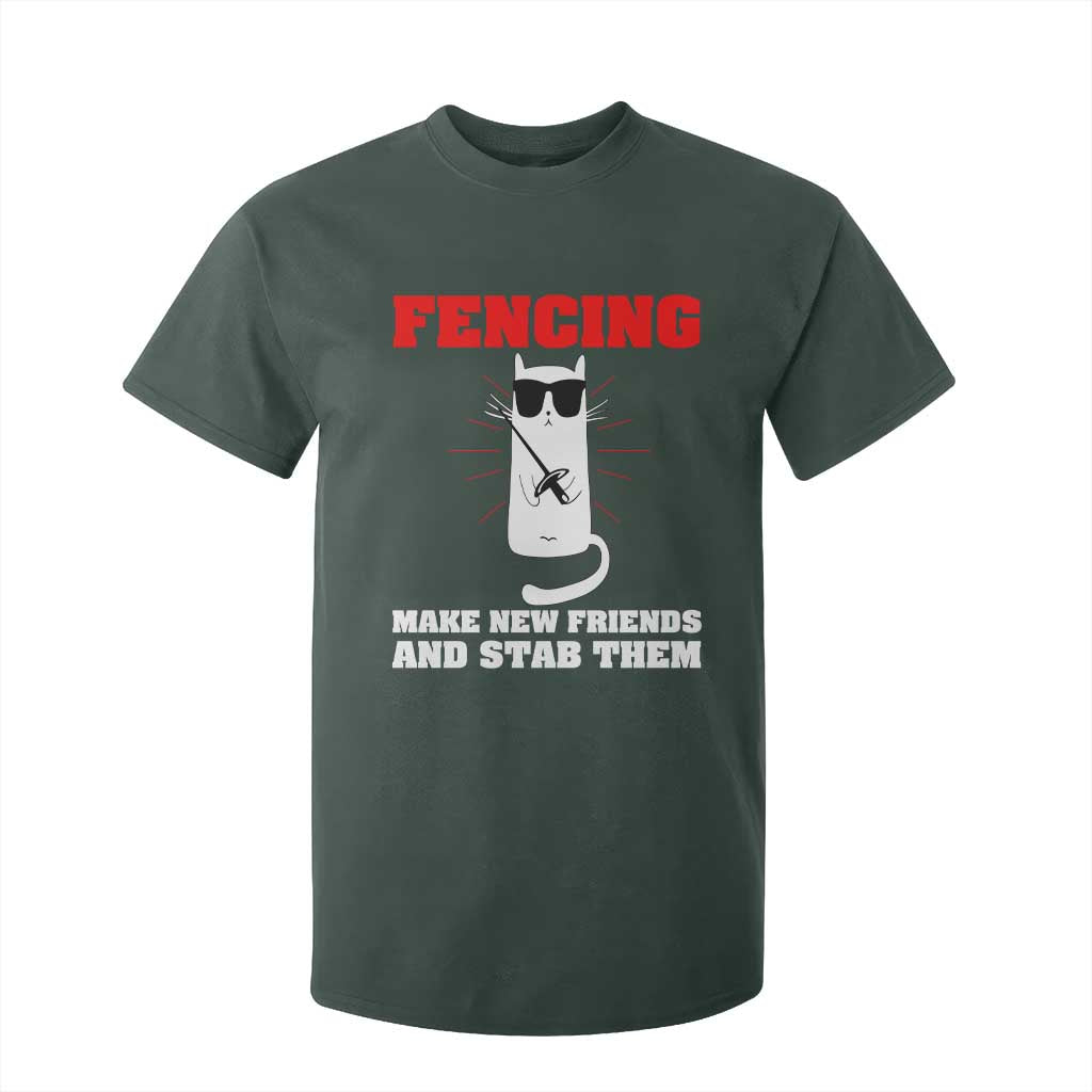 Funny Cat Fencing T Shirt For Kid Make Me New Friends And Stab Them TS14 Dark Forest Green Print Your Wear