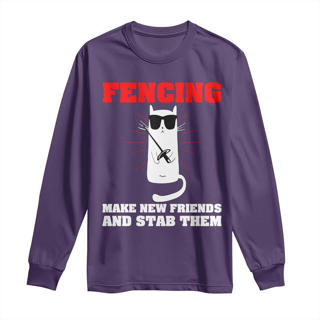 Funny Cat Fencing Long Sleeve Shirt Make Me New Friends And Stab Them TS14 Purple Print Your Wear
