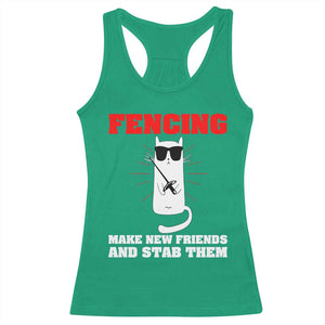 Funny Cat Fencing Racerback Tank Top Make Me New Friends And Stab Them TS14 Irish Green Print Your Wear