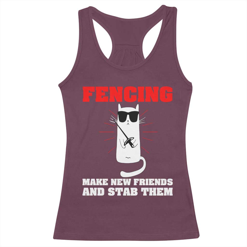 Funny Cat Fencing Racerback Tank Top Make Me New Friends And Stab Them TS14 Maroon Print Your Wear