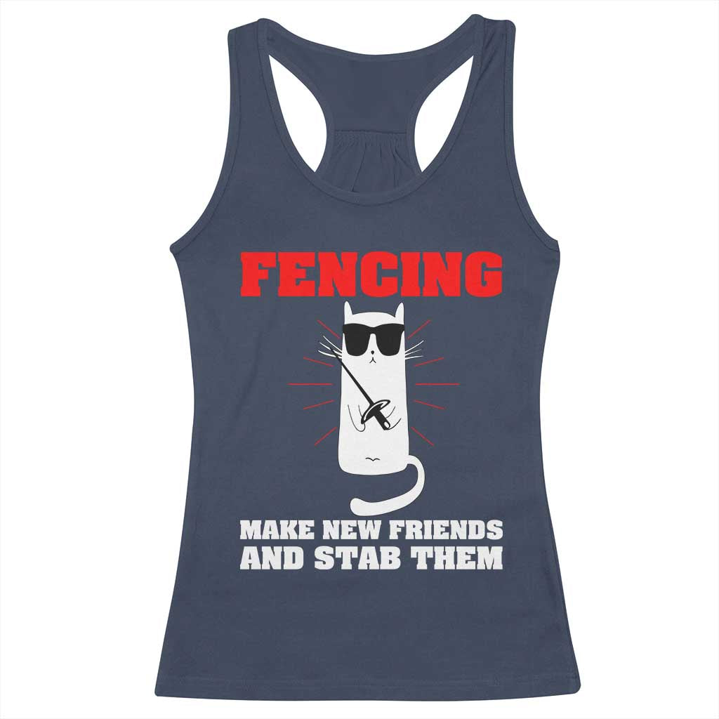 Funny Cat Fencing Racerback Tank Top Make Me New Friends And Stab Them TS14 Navy Print Your Wear