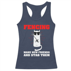 Funny Cat Fencing Racerback Tank Top Make Me New Friends And Stab Them TS14 Navy Print Your Wear