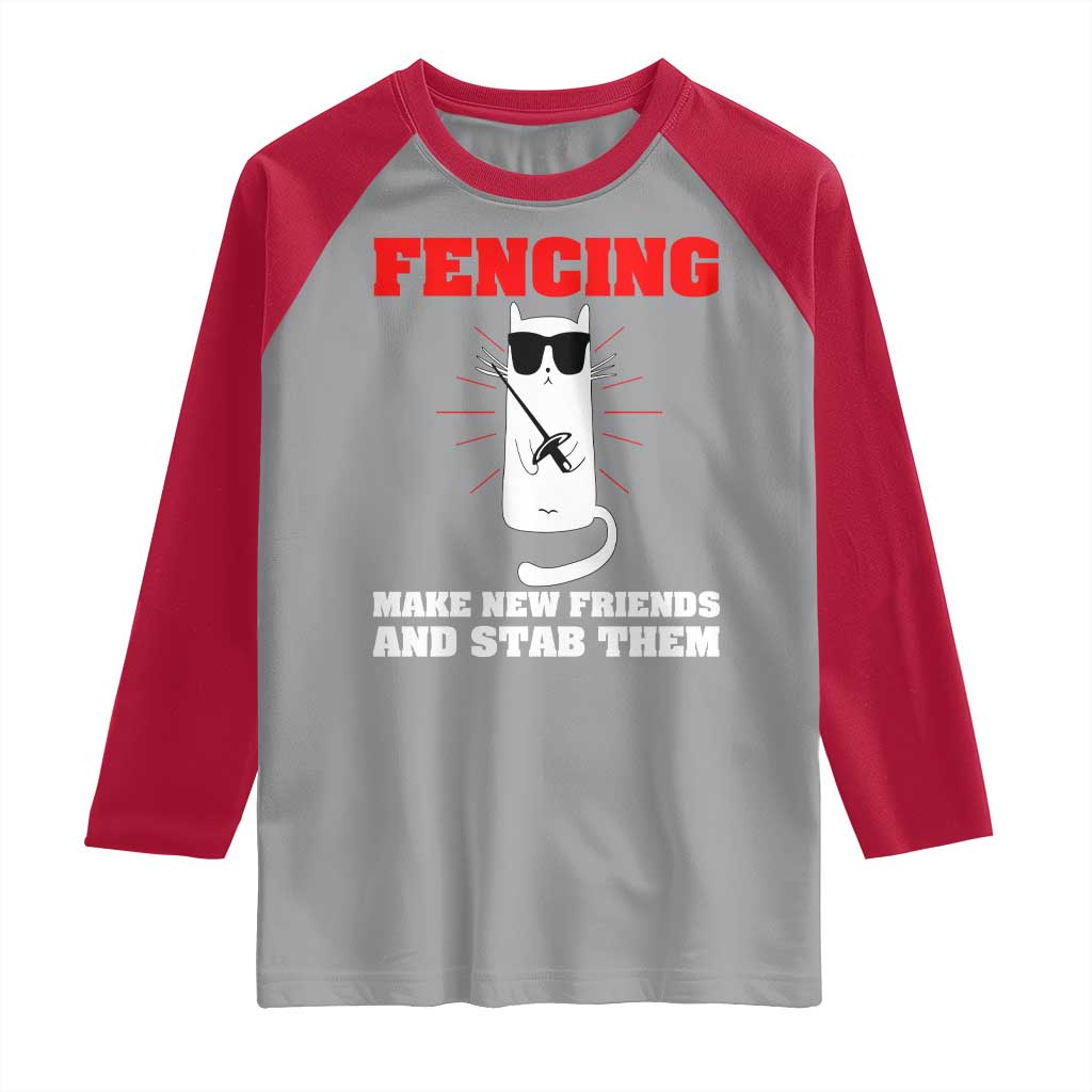 Funny Cat Fencing Raglan Shirt Make Me New Friends And Stab Them TS14 Sport Gray Red Print Your Wear