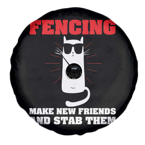 Funny Cat Fencing Spare Tire Cover Make Me New Friends And Stab Them TS14 Print Your Wear